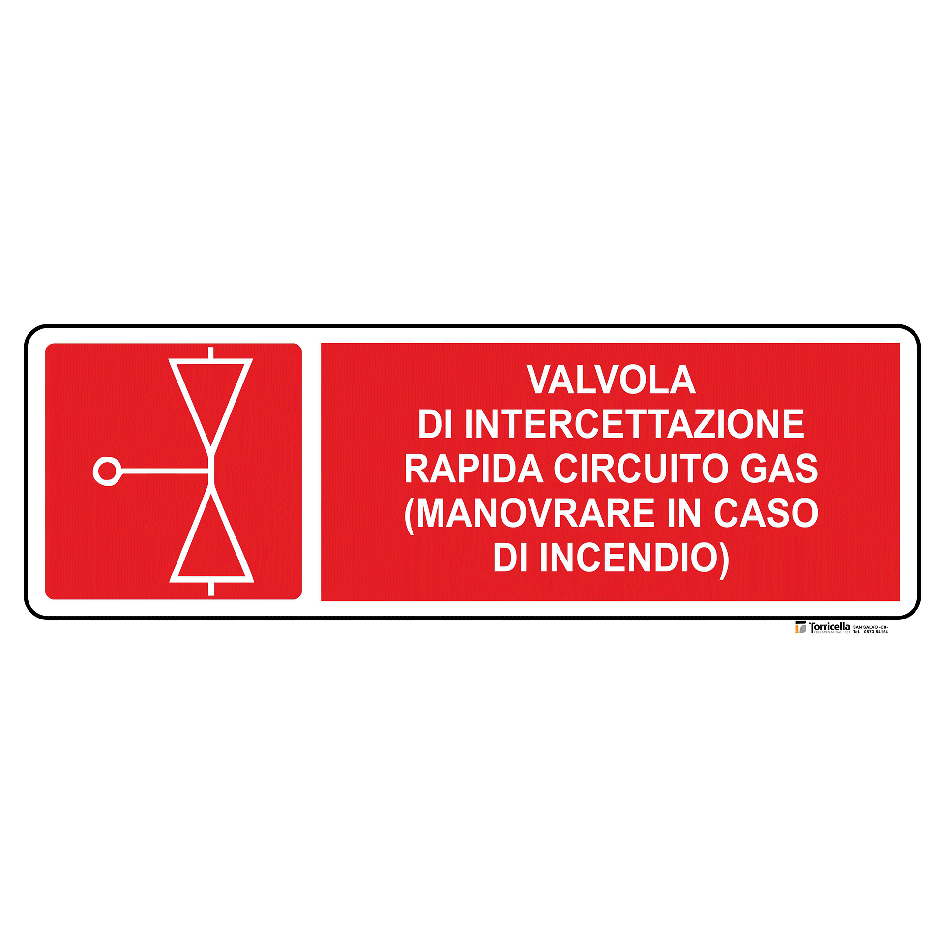 Cartello di divieto - Simbolo valvola intercettazione rapida gas con scritta